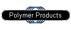 Polymer Products